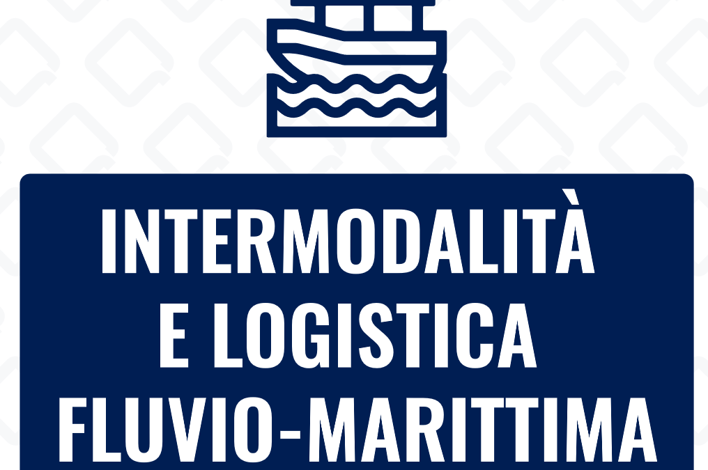 Intermodalità e logistica fluvio-marittima